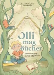 Kinder – Buchtipp – „Olli mag Bücher“ von Heidi Troi & Nathaly Ebner, Renate Felderer