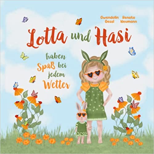 Kinderlesung  – „Lotta und Hasi haben Spaß bei jedem Wetter“ Gwendolin Gessl (Sandra Andrés)
