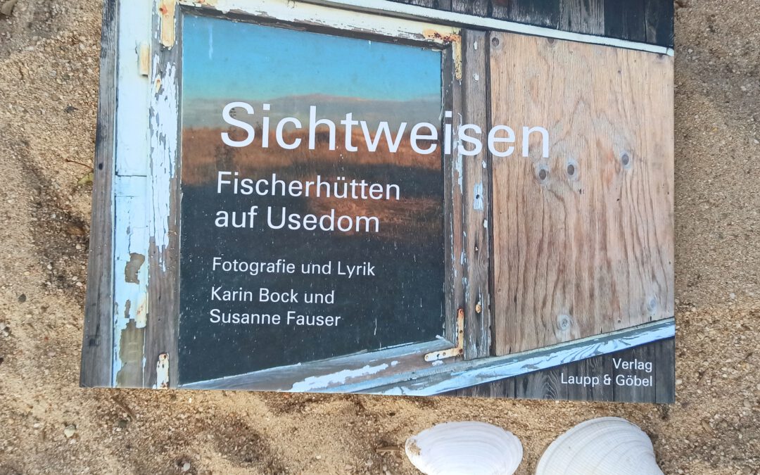 Lesung und Bildvortrag Karin Bock und Susanne Fauser  – Fotografie und Lyrik -„Sichtweisen – Fischerhütten auf Usedom“