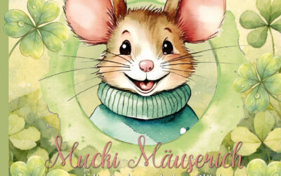 Buchtipp – Kinderbuch „Mucki Mäuserich und die Suche nach dem Glück“ von Lisa Stolz
