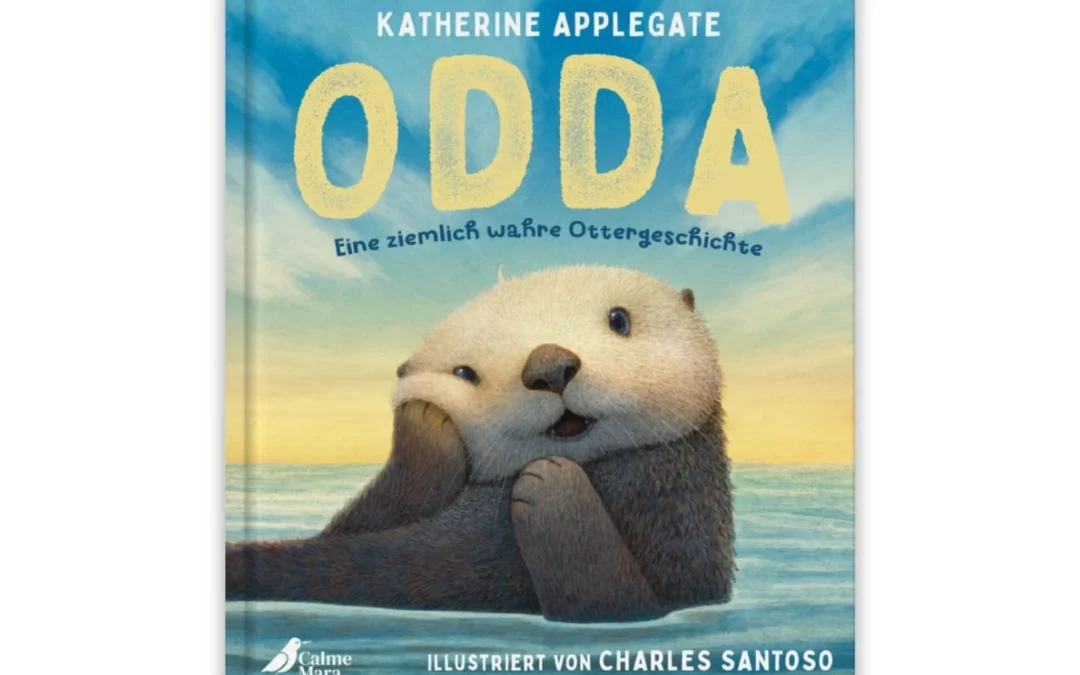 Kinder – Buchtipp – „Odda – Eine ziemlich wahre Ottergeschichte“ von Katherine Applegate